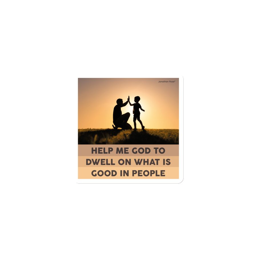 Help me God to dwell on what is good in people Magnet