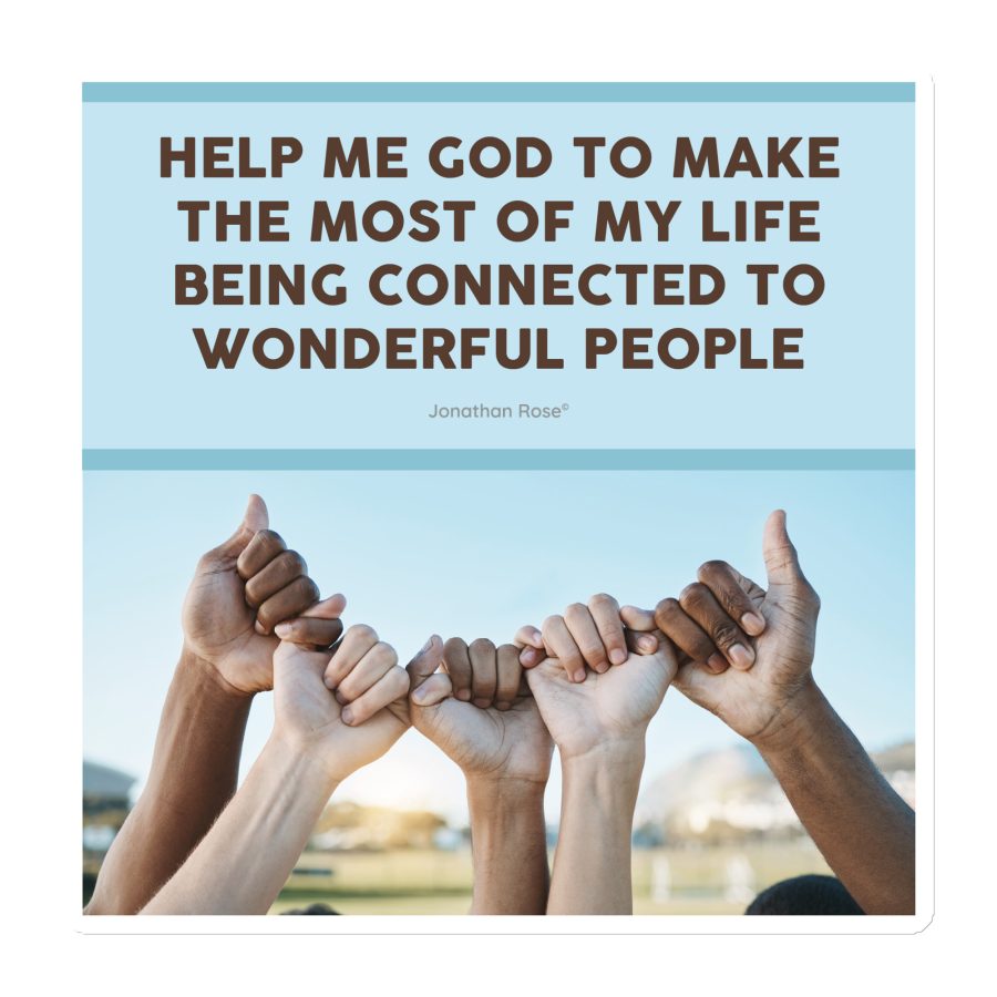 Help me God to make the most of my life being connected Magnet