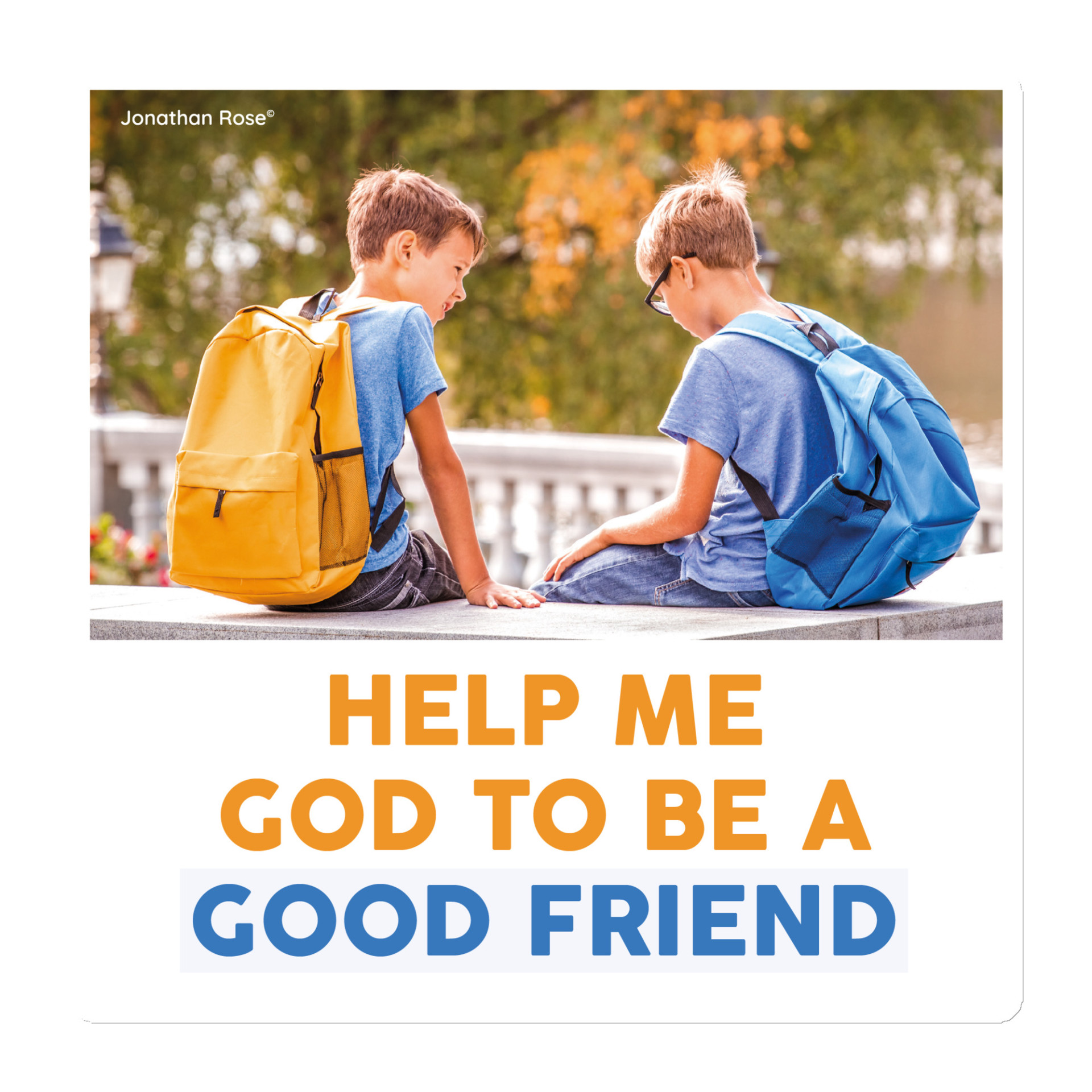 Help me God to be a good friend Magnet