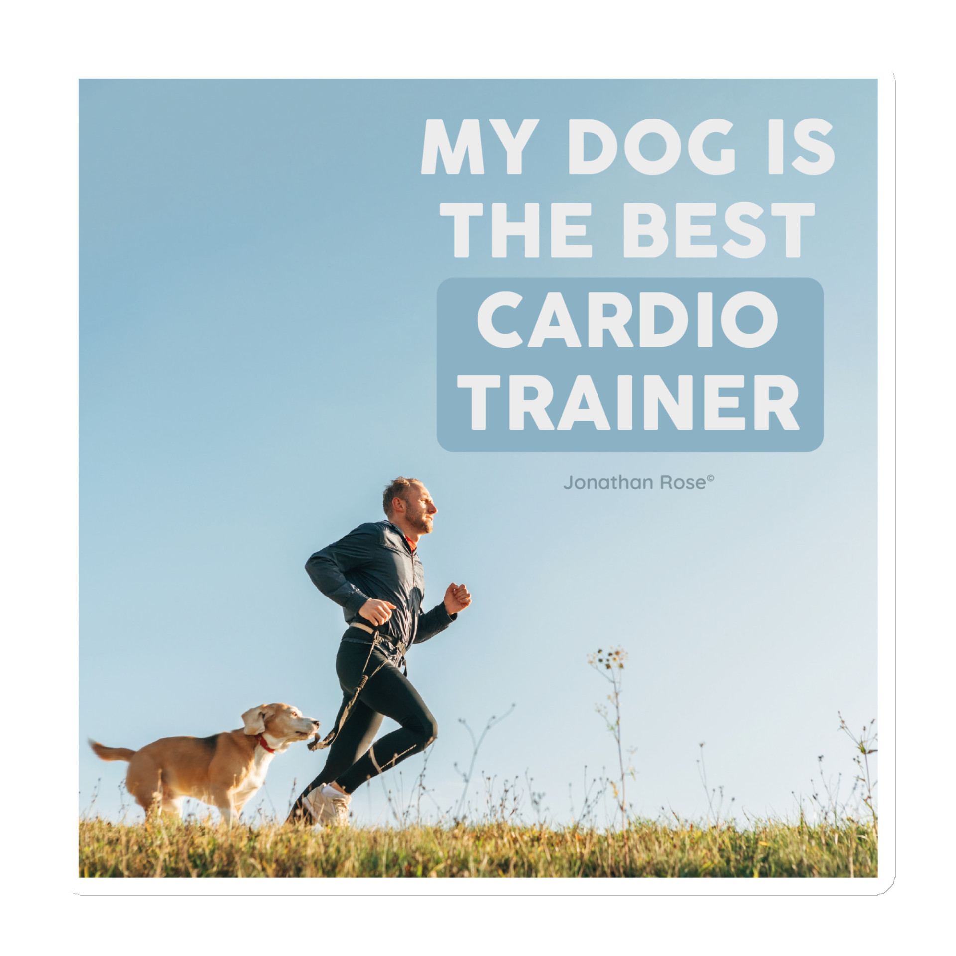 My dog is the best cardio trainer Magnet