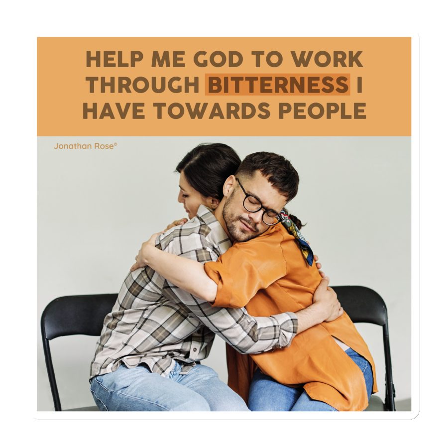 Help me God to work through bitterness I have towards people Magnet