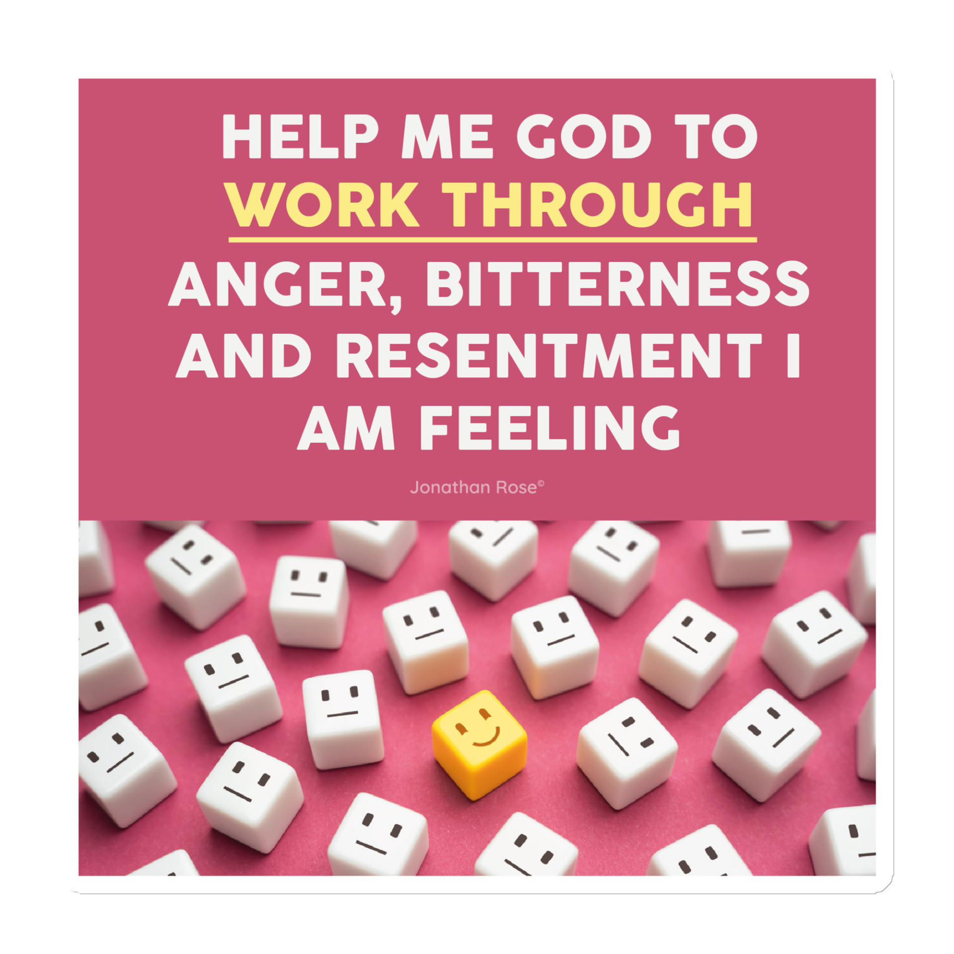 Help me God to work through anger, bitterness, and resentment I am feeling Magnet