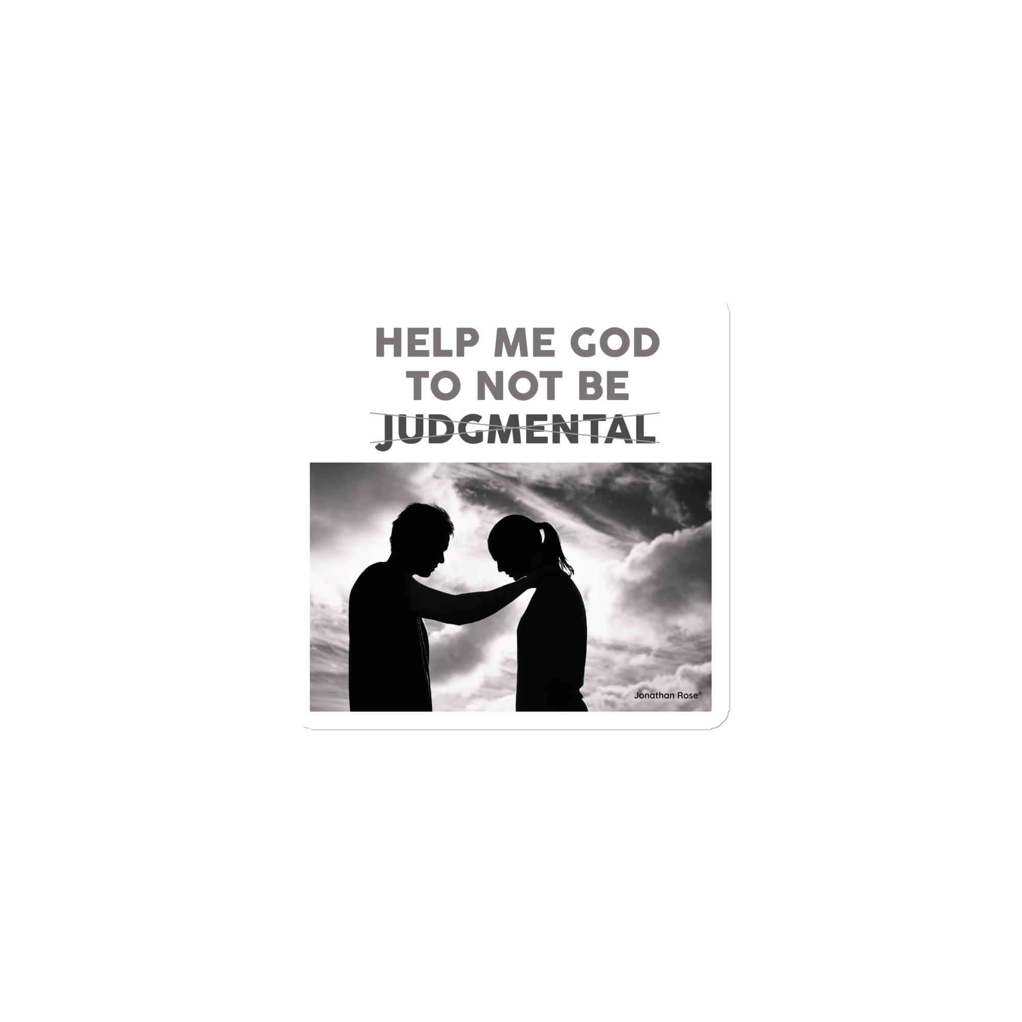 Help me God to not be judgemental Magnet