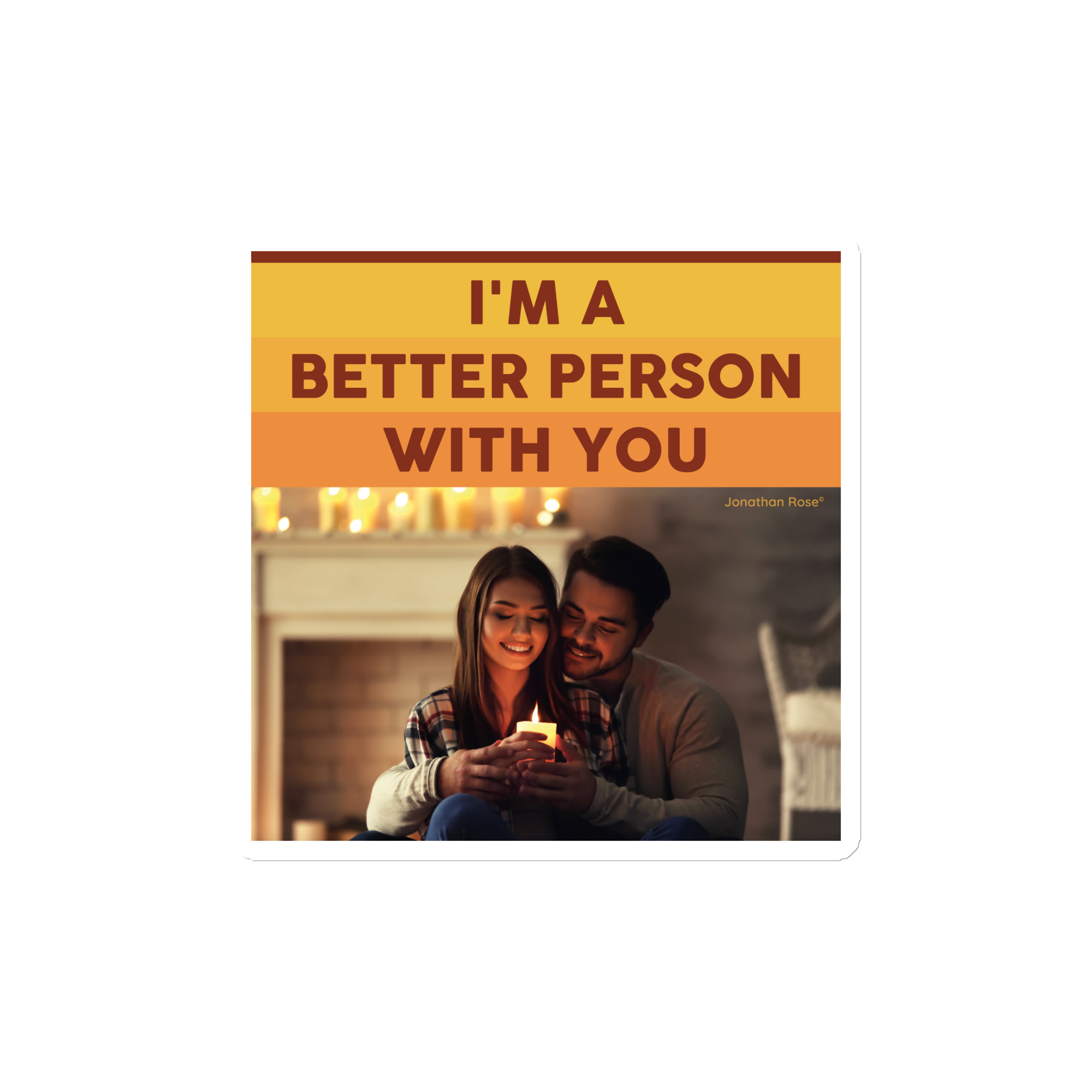 I'm a better person with you Magnet - Image 2