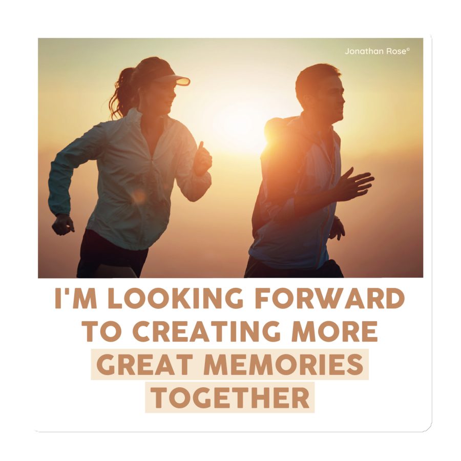 I'm looking forward to creating more great memories together Magnet