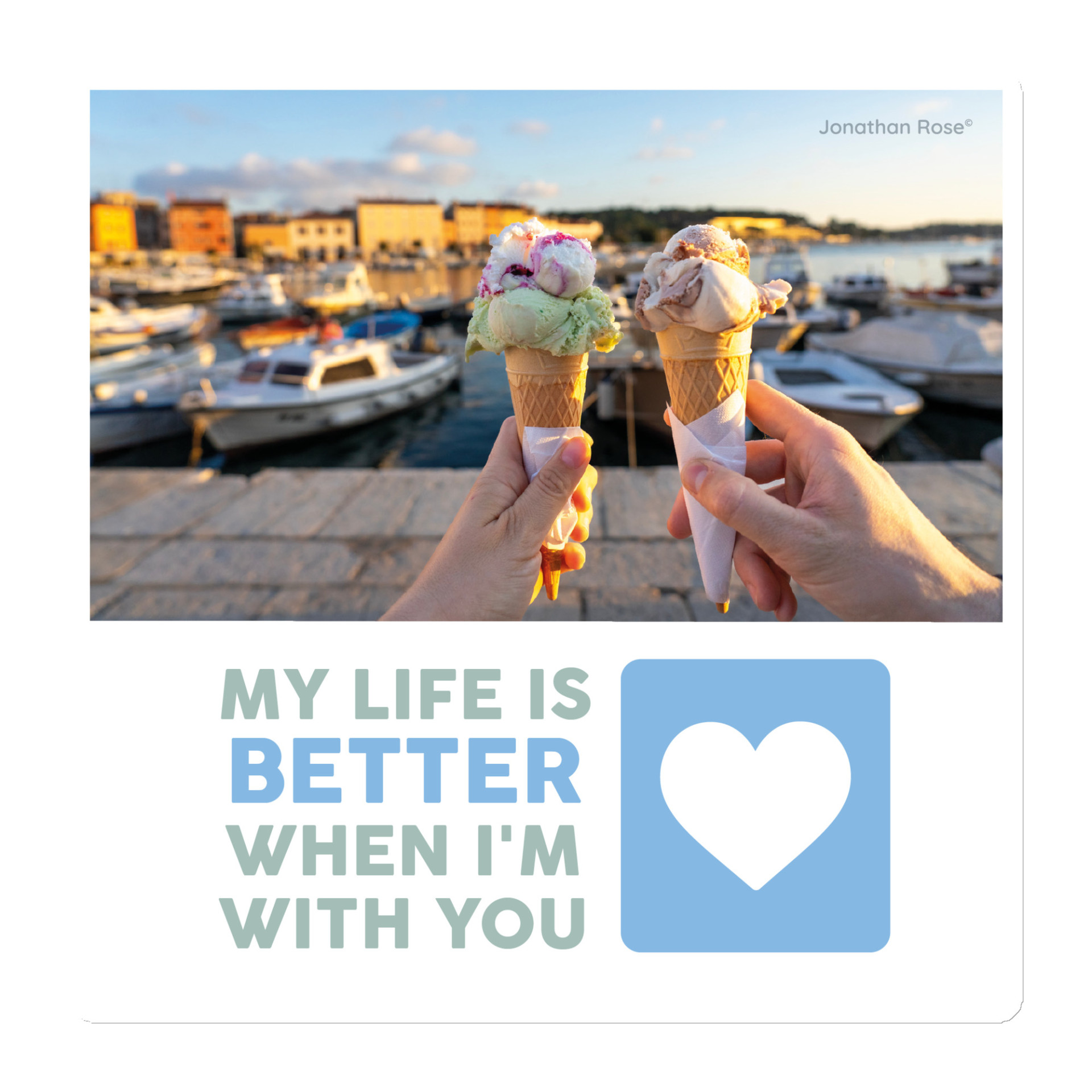 My life is better when I'm with you Magnet