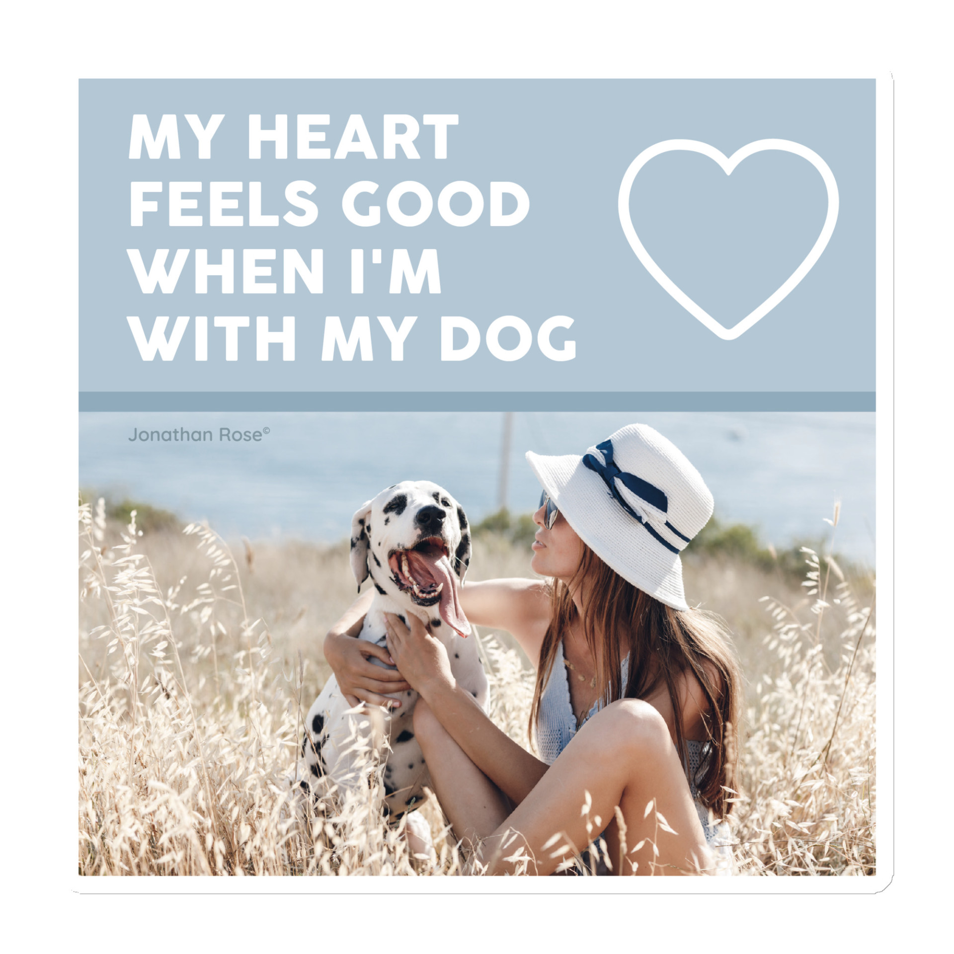 My heart feels good when I'm with my dog Magnet