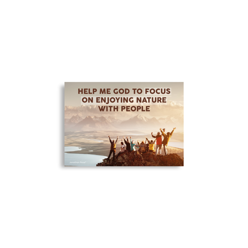 Help me God to focus on enjoying nature with people - Image 2