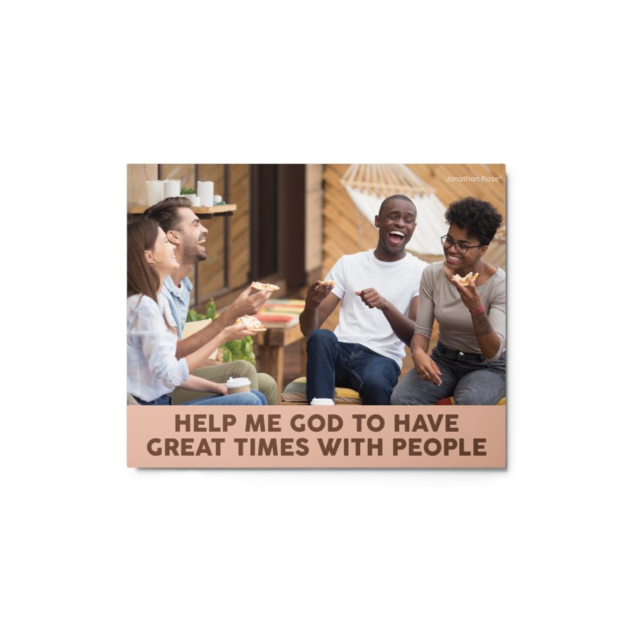 Help me God to have great times with people