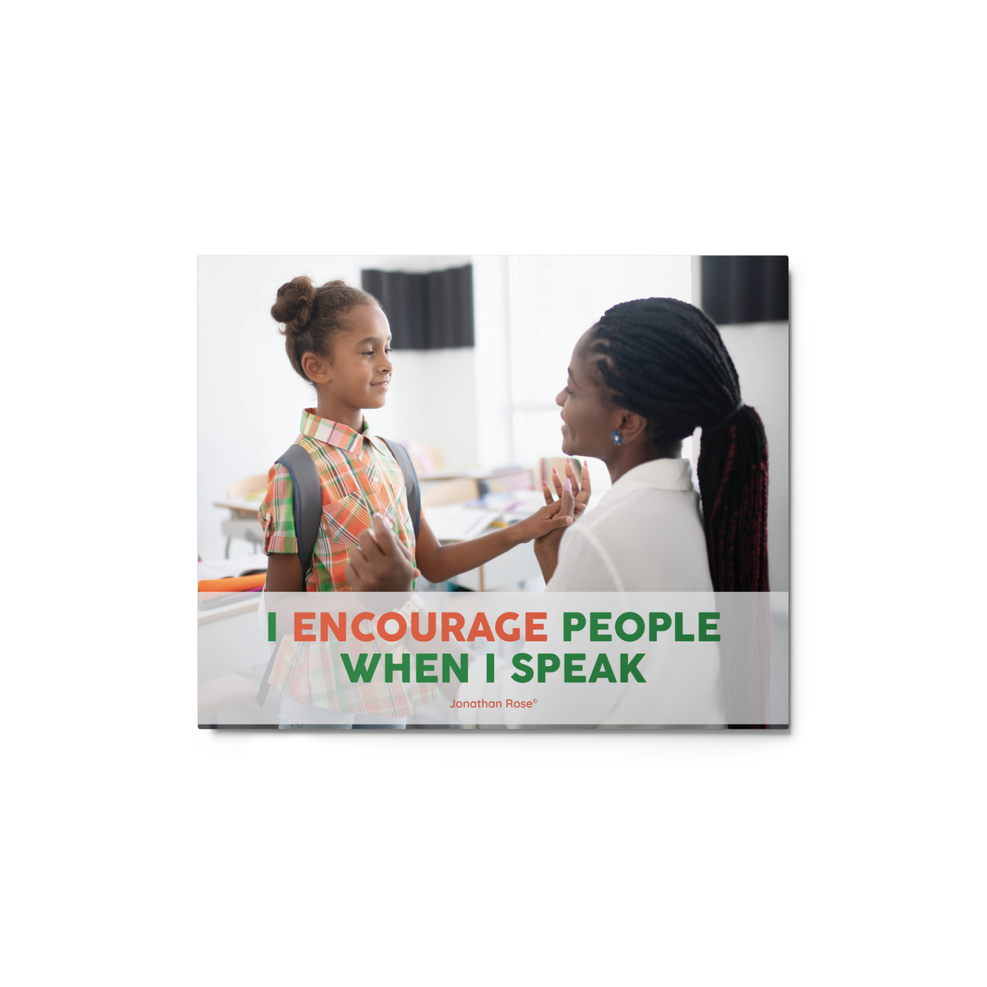 I encourage people when I speak