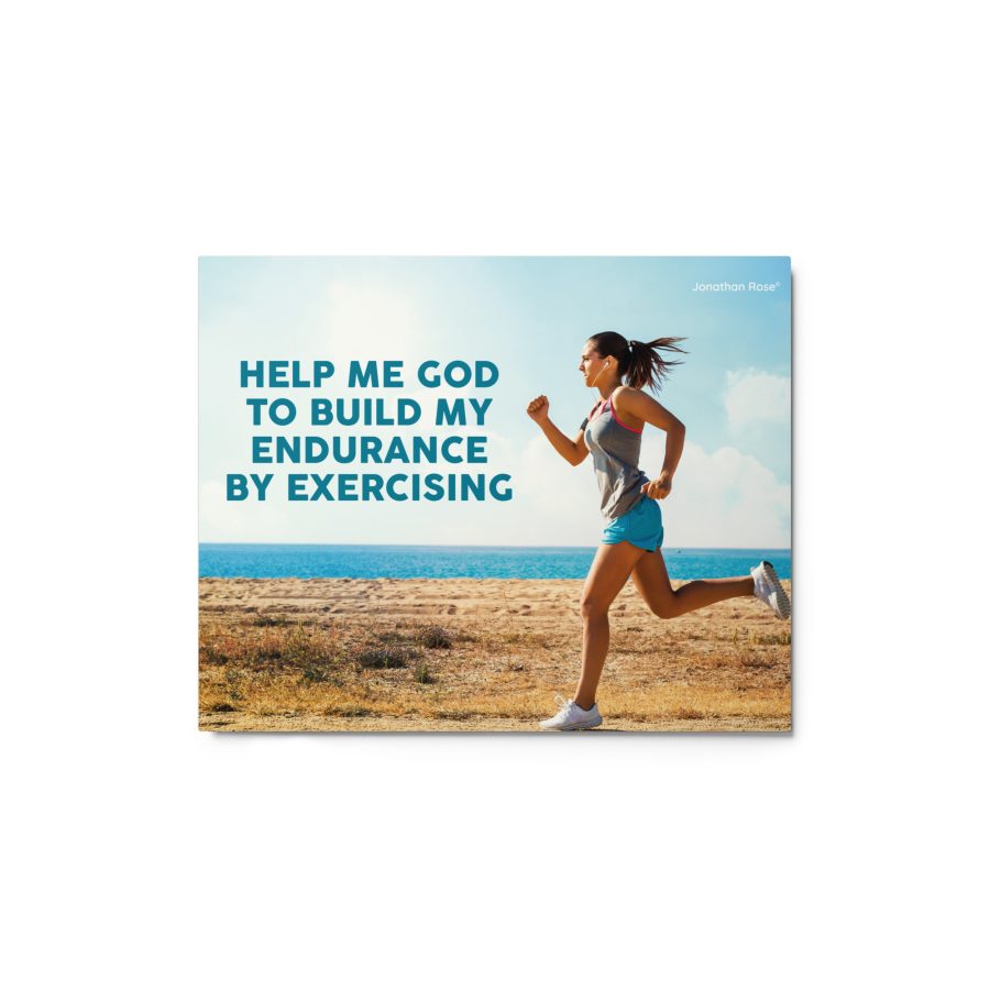 Help me God to build my endurance by exercising
