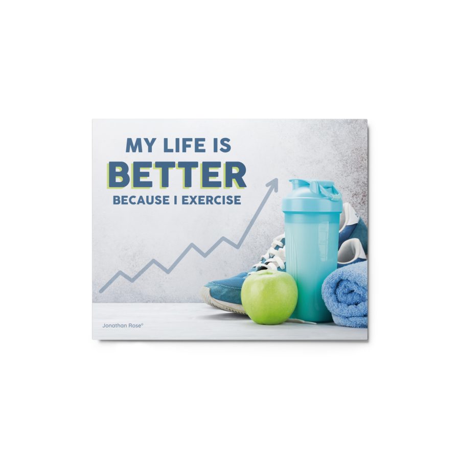 My life is better because I exercise