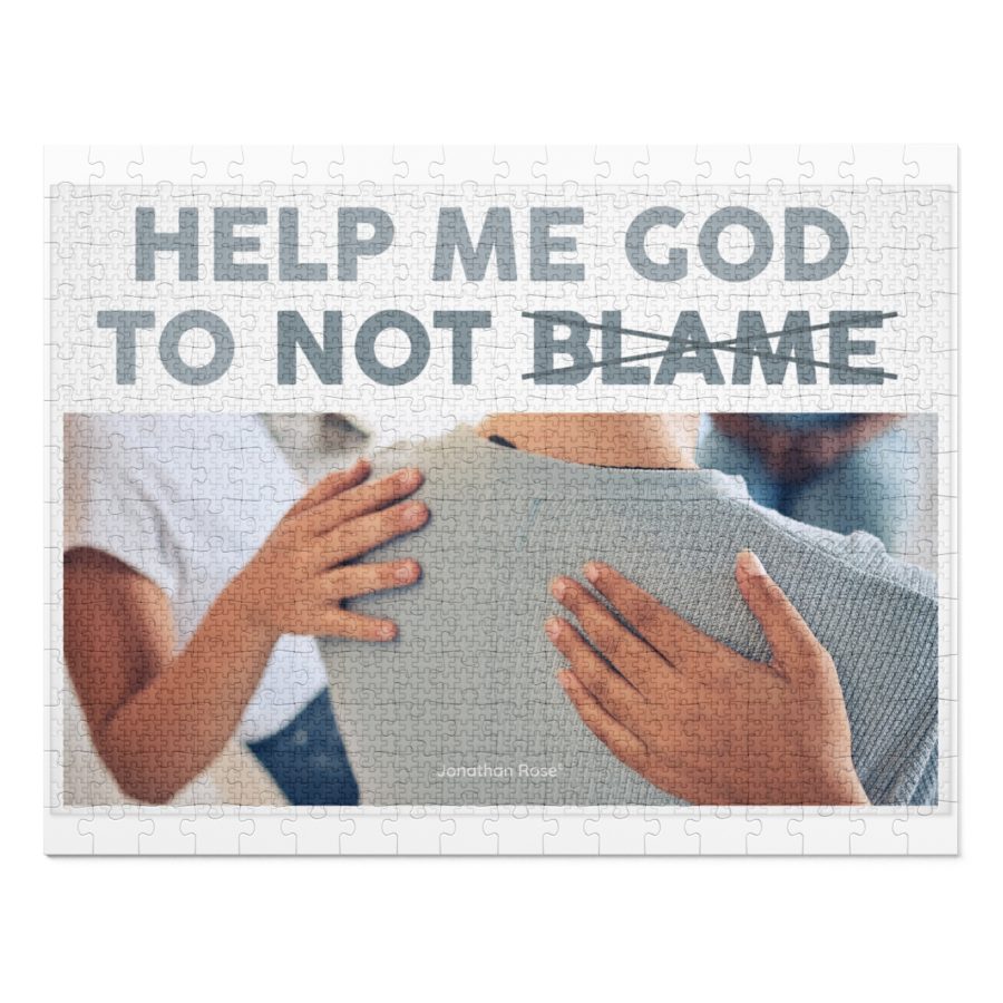Help me god to not blame