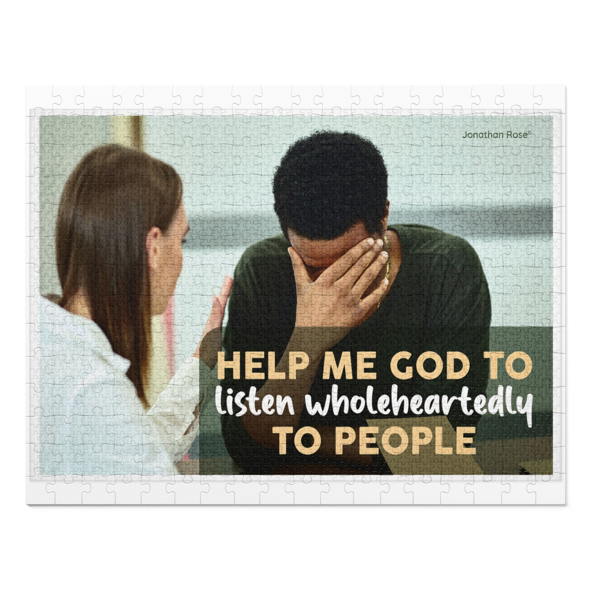 Help me god to listen wholeheartedly to people