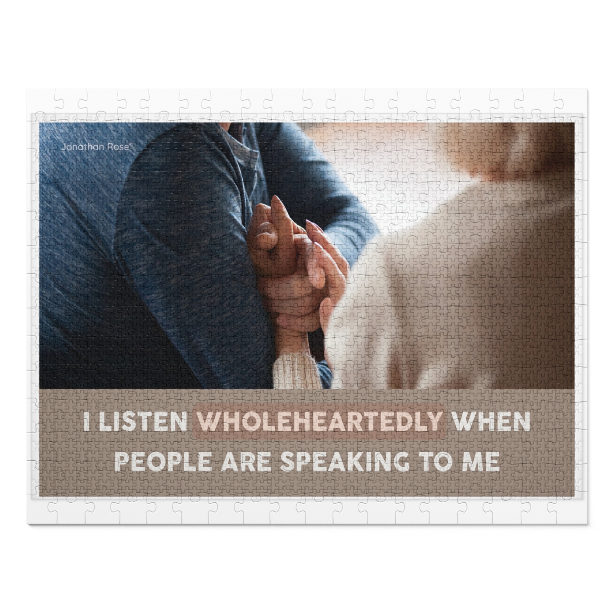 I listen wholeheartedly when people speak