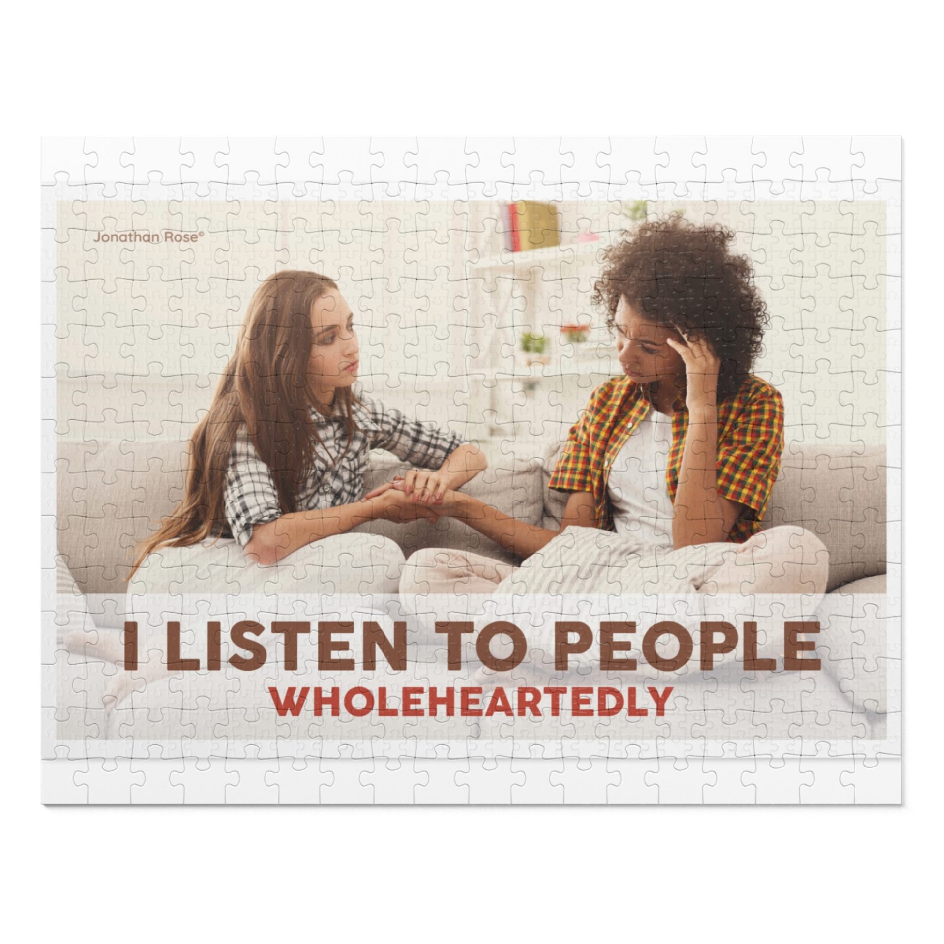 I listen to people wholeheartedly