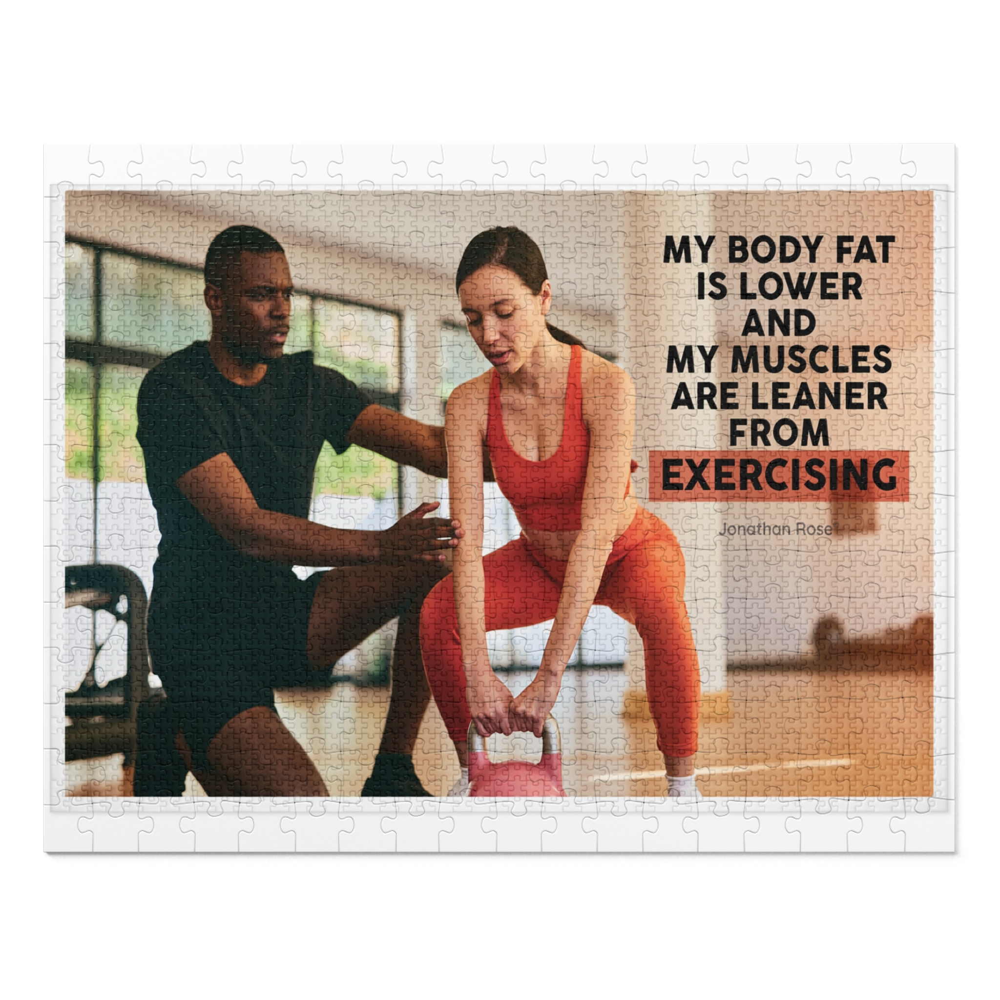 My body fat is lower and my muscles are learner from exercising